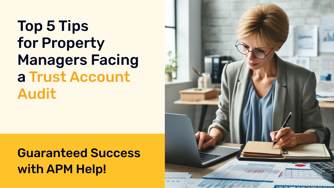 Top 5 Tips for Property Managers Facing a Trust Account Audit (Guaranteed Success with APM Help!)