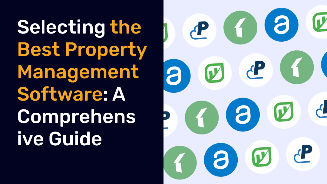 Selecting the Best Property Management Software: A Comprehensive Guide